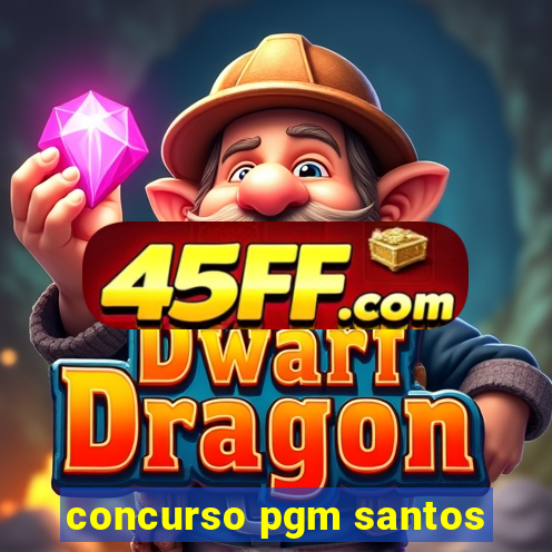 concurso pgm santos